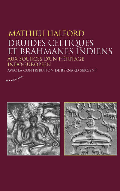 [9782351184776] Druides celtiques et brahmanes indiens - Aux sources d'un héritage indo-européen