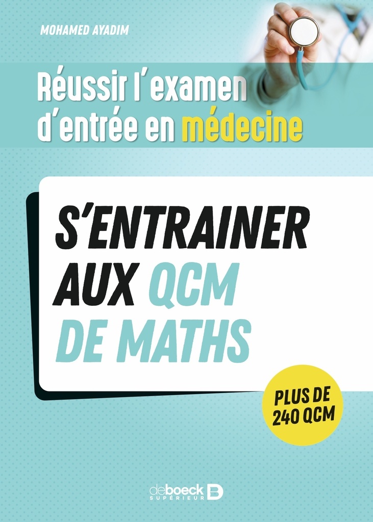[9782807340275] Réussir l'examen d'entrée en médecine - S’entrainer avec des QCM de maths pour le jour J