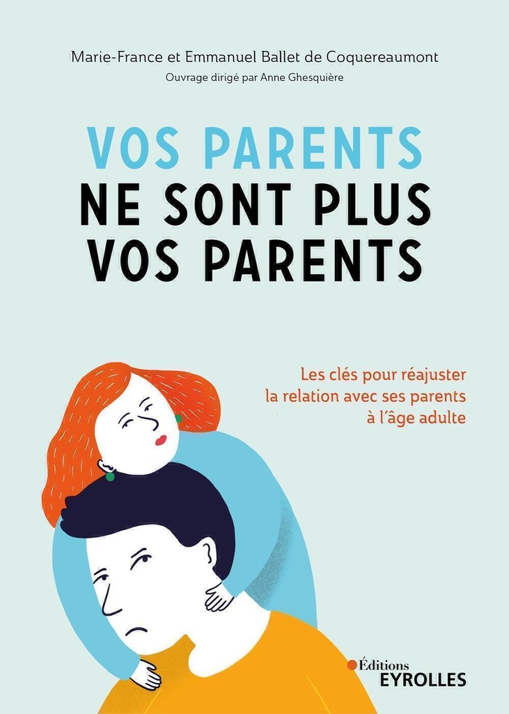 [9782212572087] Vos parents ne sont plus vos parents
