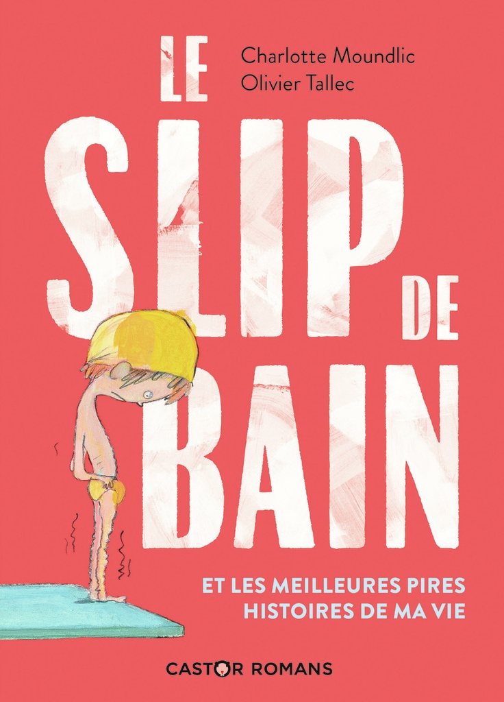 [9782080250940] Le slip de bain et les meilleures pires histoires de ma vie