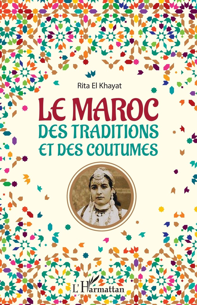 [9782343221861] Le Maroc des traditions et des coutumes
