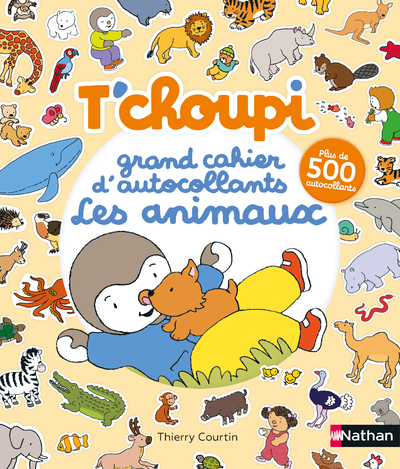 [9782092491003] T'choupi - Grand cahier d'autocollants special animaux