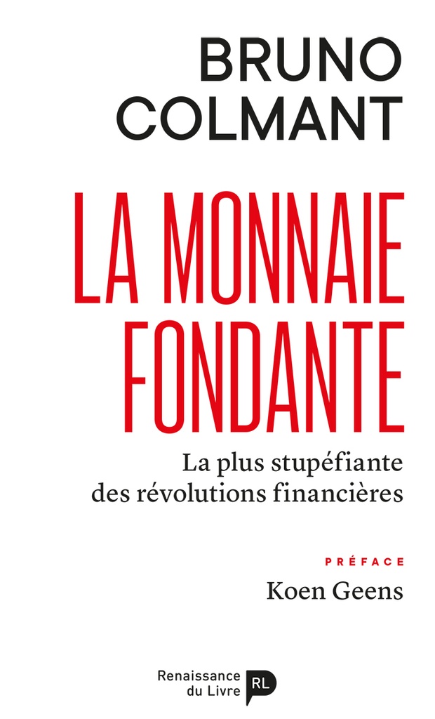 [9782507057435] La monnaie fondante : la plus stupéfiante des révolutions financières