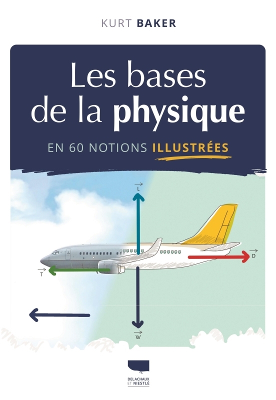 [9782603028667] Les Bases de la physique en 60 notions illustrées