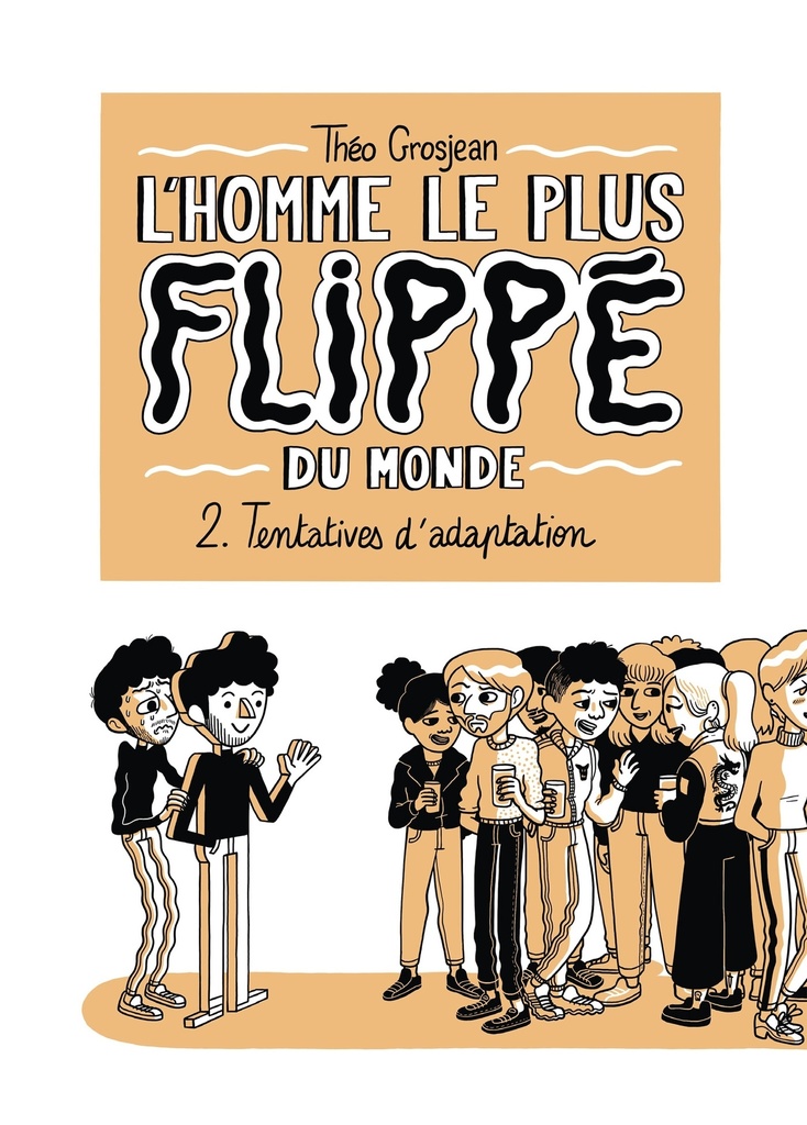 [9782413039372] L'Homme le plus flippé du monde T02 - Tentatives d'adaptation