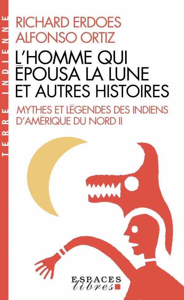 [9782226463456] L'Homme qui épousa la Lune et autres histoires (Espaces Libres - Terre Indienne)