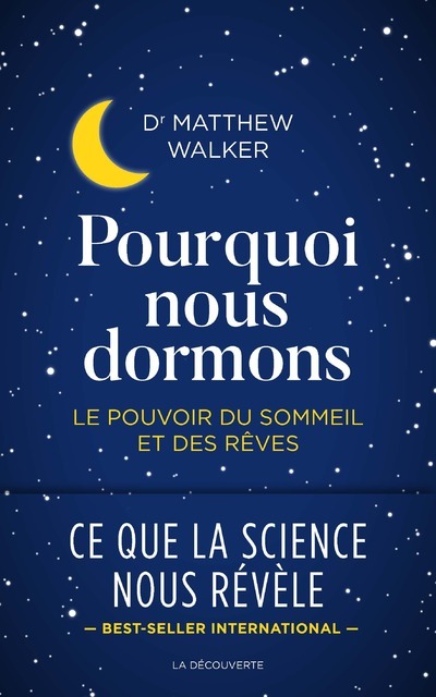 [9782348037429] Pourquoi nous dormons - Le pouvoir du sommeil et des rêves