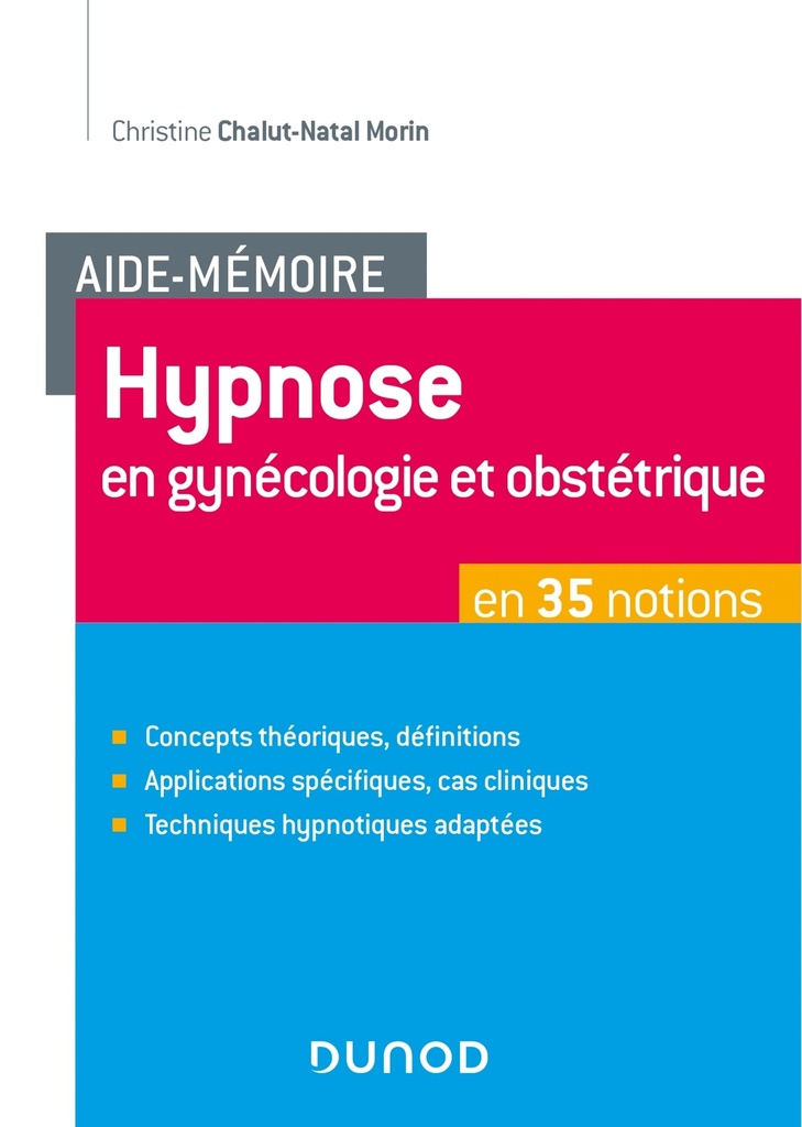 [9782100811885] Aide-Mémoire - Hypnose en gynécologie et obstétrique en 35 notions