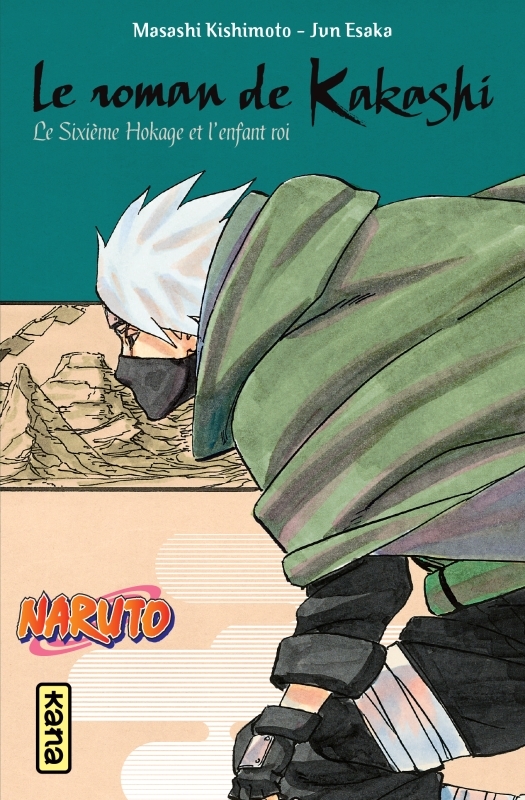 [9782505089766] Naruto - romans - Tome 12 - Le roman de Kakashi, le sixième Hokage et l'enfant roi