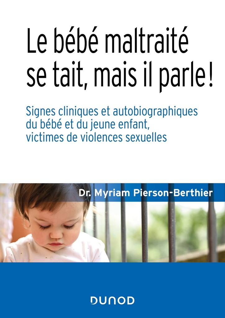 [9782100833498] Le bébé maltraité se tait, mais il parle !
