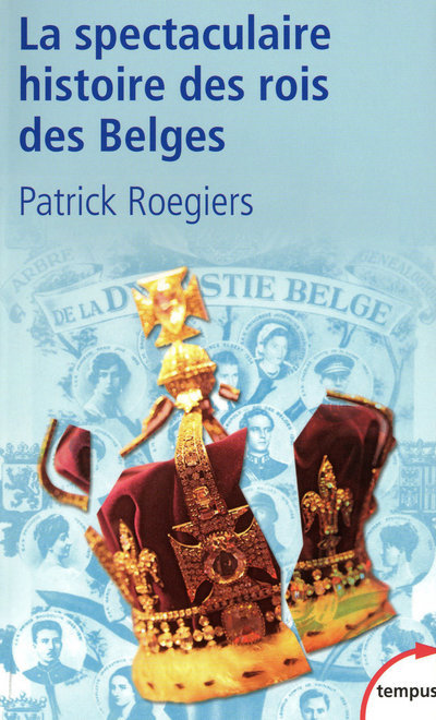 [9782262029807] La spectaculaire histoire des rois des Belges