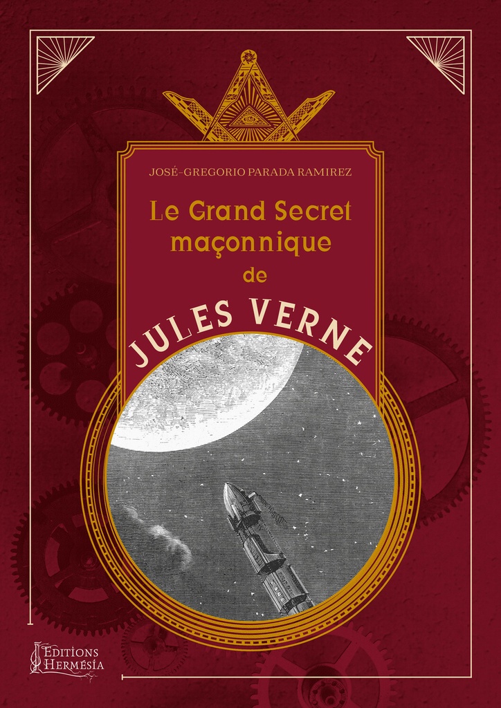 [9791094877296] Le grand secret maçonnique de Jules Verne - La symbolique maçonnique et les sociétés secrètes dans son oeuvre