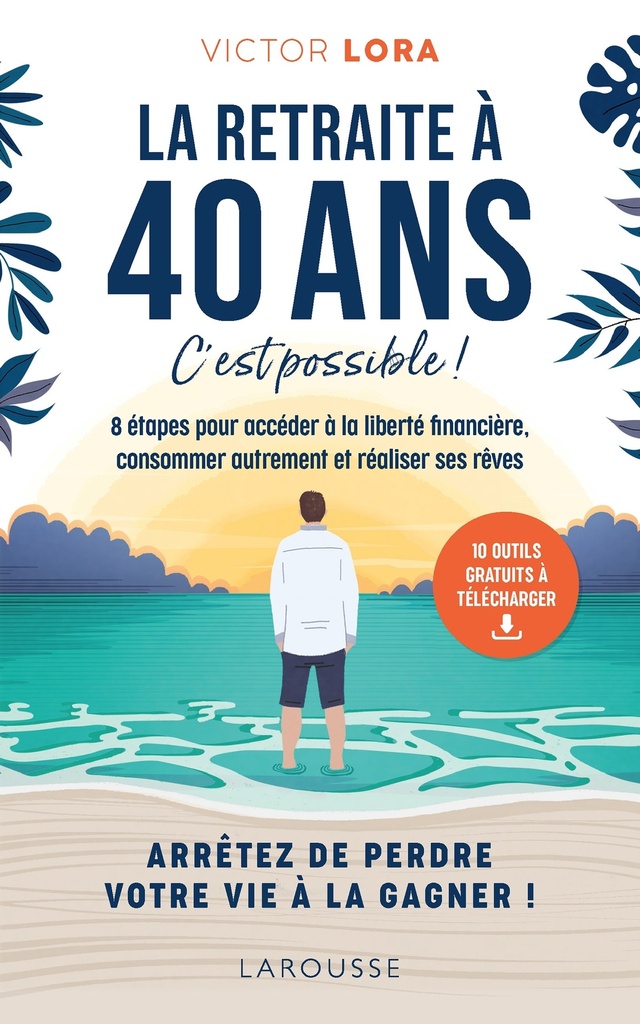 [9782036000209] La retraite à 40 ans, c'est possible !