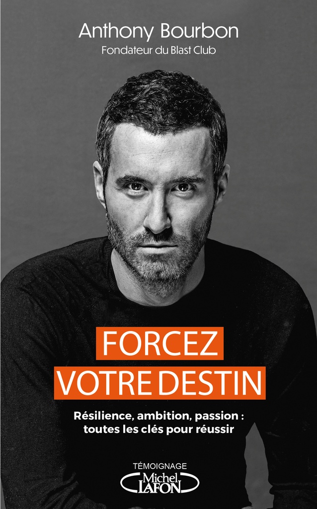 [9782749949543] Forcez votre destin - Résilience, ambition, passion : toutes les clés pour réussir