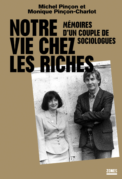 [9782355221279] Notre vie chez les riches - Mémoires d'un couple de sociologues