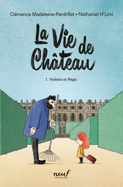 [9782211309806] La vie de château - Tome 1 - Violette et Régis