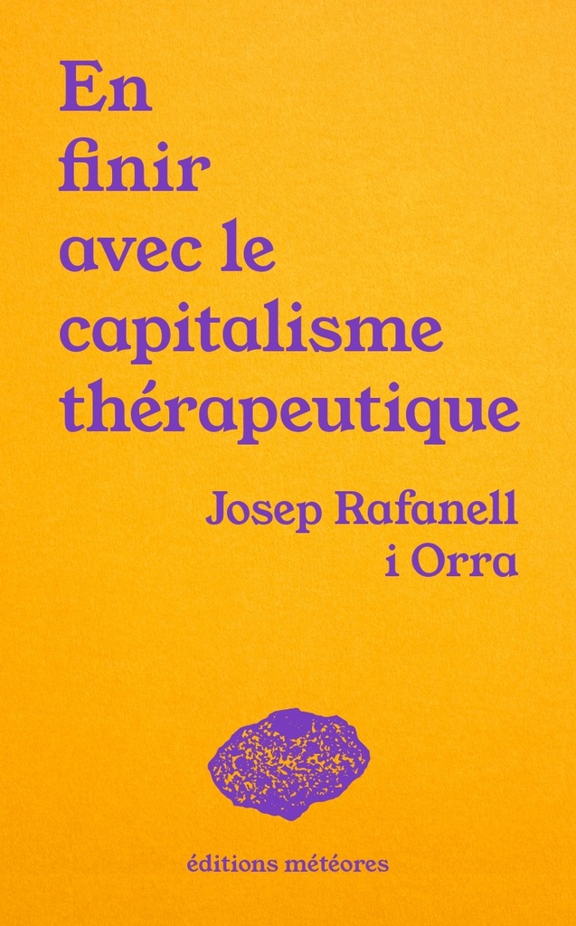 [9782960288711] EN FINIR AVEC LE CAPITALISME THERAPEUTIQUE : SOIN, POLITIQUE ET COMMUNAUTE
