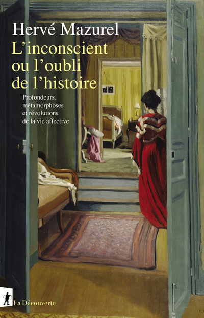 [9782707197085] L'inconscient ou l'oubli de l'histoire - Profondeurs, métamorphoses et révolutions de la vie affecti