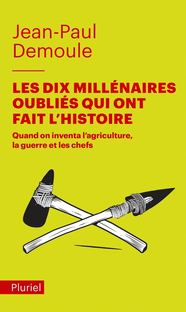 [9782818505823] Les dix millénaires oubliés qui ont fait l'Histoire