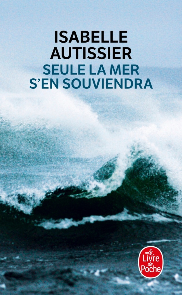 [9782253133513] Seule la mer s'en souviendra