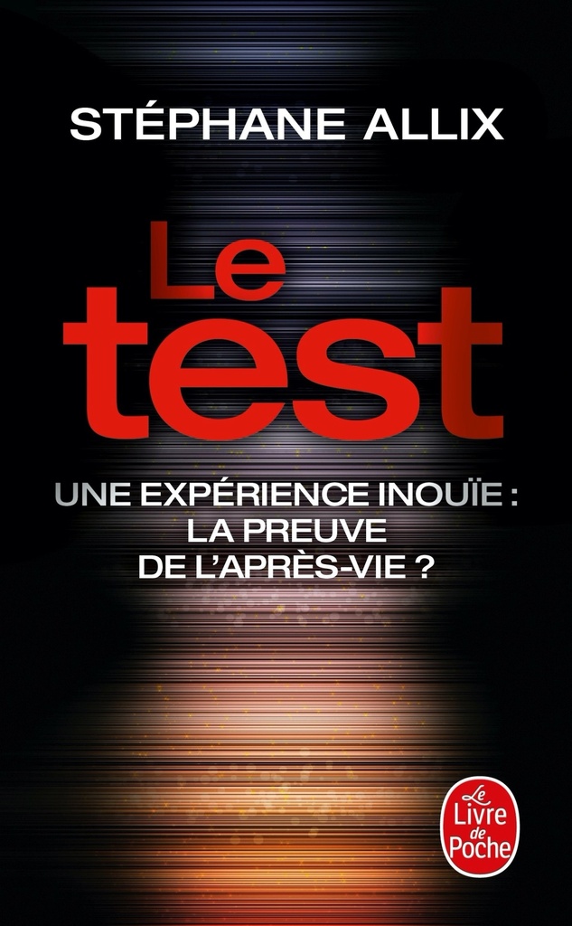 [9782253186434] Le Test - Une expérience inouïe : la preuve de l'après-vie ?