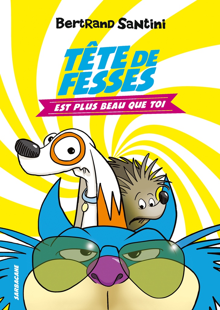 [9782377319015] Tête de Fesses est plus beau que toi