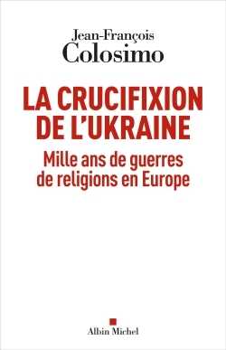[9782226476609] La Crucifixion de l'Ukraine