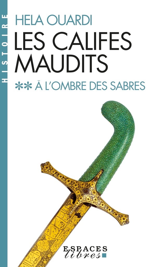 [9782226477347] A l'ombre des sabres - Les Califes maudits vol 2