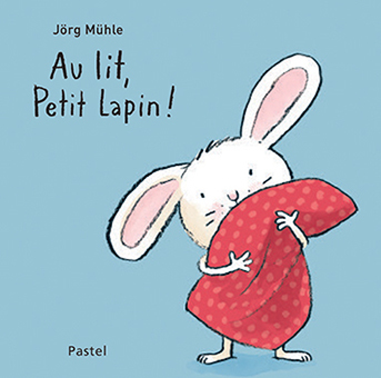 [9782211229142] Au lit, Petit Lapin !