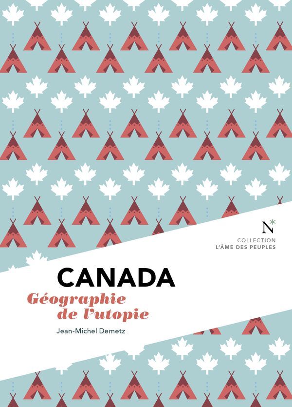 Canada - geógraphie de l'utopie