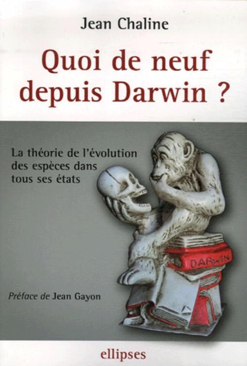 [9782729831004] Quoi de neuf depuis Darwin ? La théorie de l'évolution des espèces dans tous ses états