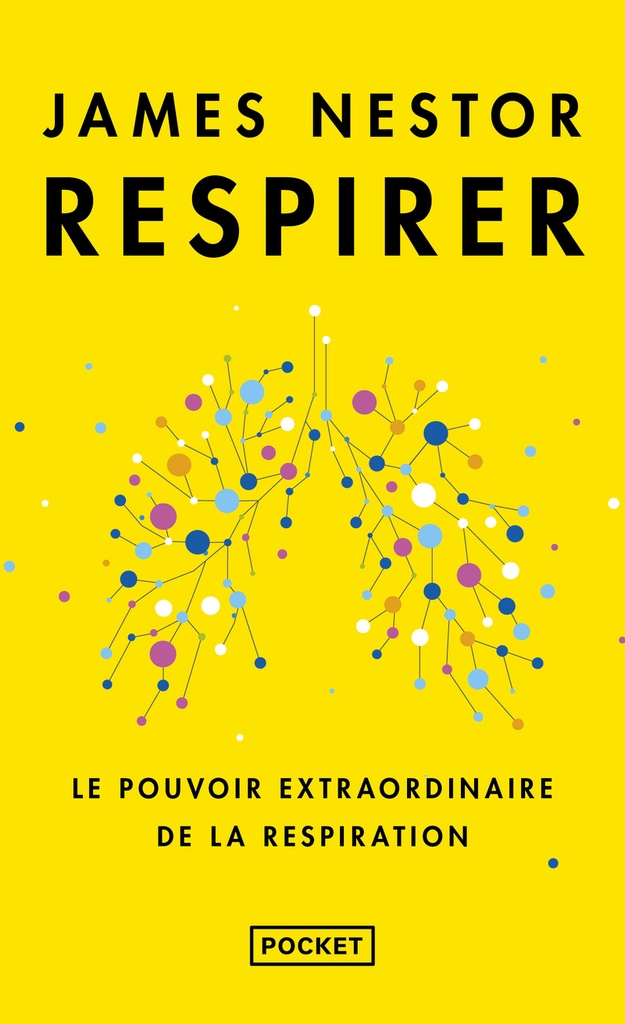 Respirer - Le pouvoir extraordinaire de la respiration