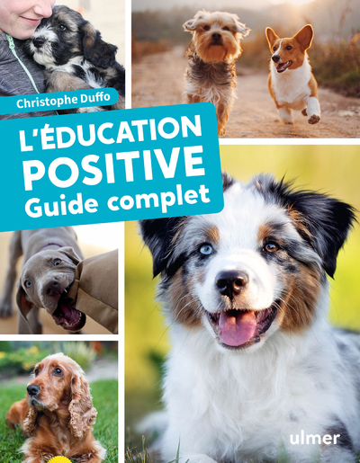 [9782841389964] L'éducation positive du chien - Guide complet