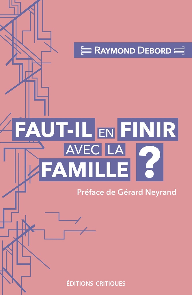 [9791097331429] Faut-il en finir avec la famille ?