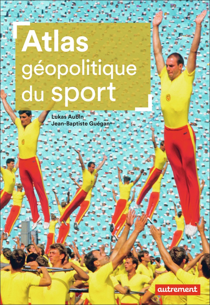 [9782746762855] Atlas géopolitique du sport