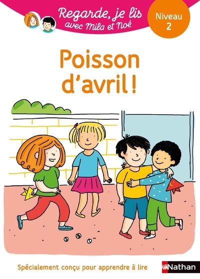 [9782091933801] Poisson d'avril - niveau 2 - Regarde Je lis ! Une histoire à lire tout seul