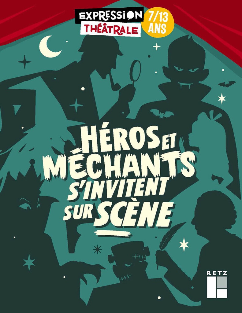 [9782725642505] Héros et méchants s'invitent sur scène 7-13 ans
