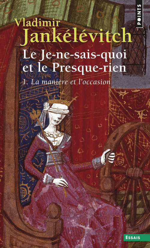 Le Je-ne-sais-quoi et le Presque-rien - Tome 1