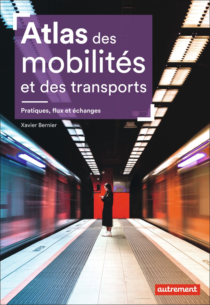 [9782080296252] Atlas des mobilités et des transports - Pratiques, flux et échanges