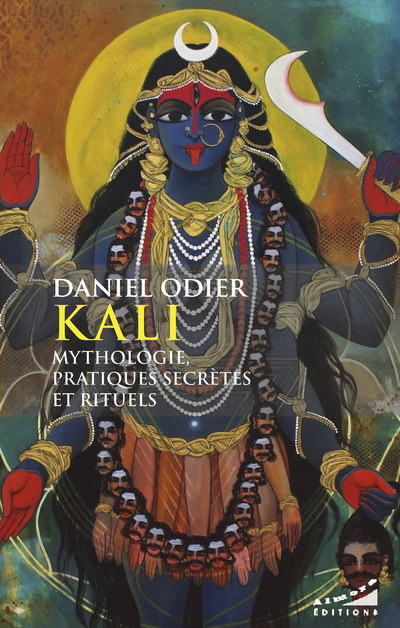 [9782351186114] Kali - Mythologie, pratique secrètes et rituels