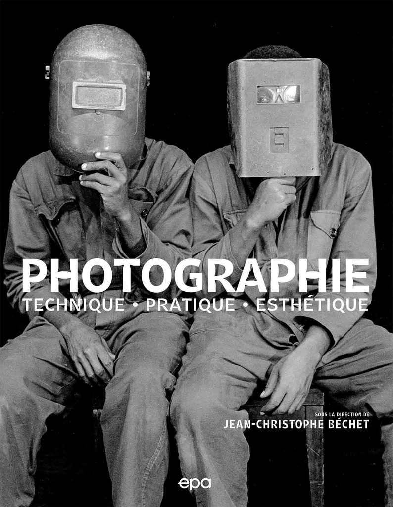 [9782376712343] Photographie : Techniques, Pratique, Esthétique