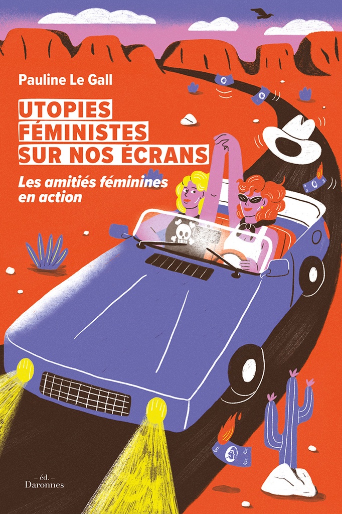 Utopies féministes sur nos écrans - les amitiés féminines en action