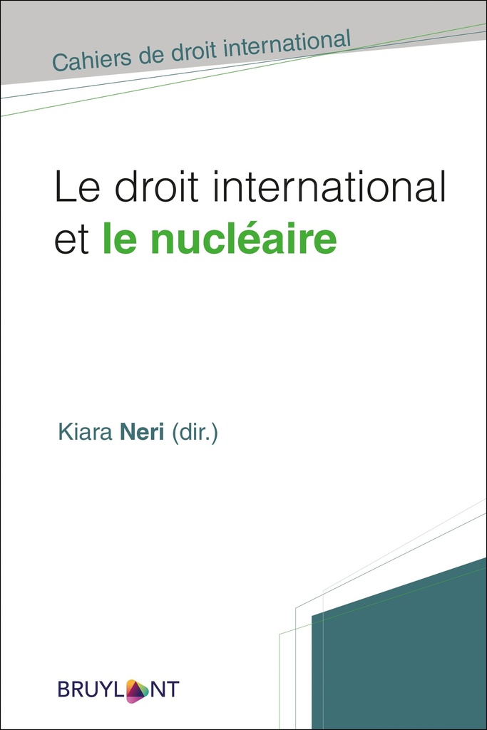 [9782802768517] Le droit international et le nucléaire