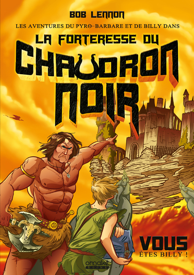 [9782379890581] Les Aventures du Pyro-barbare et de Billy - Tome 1 La Forteresse du Chaudron noir