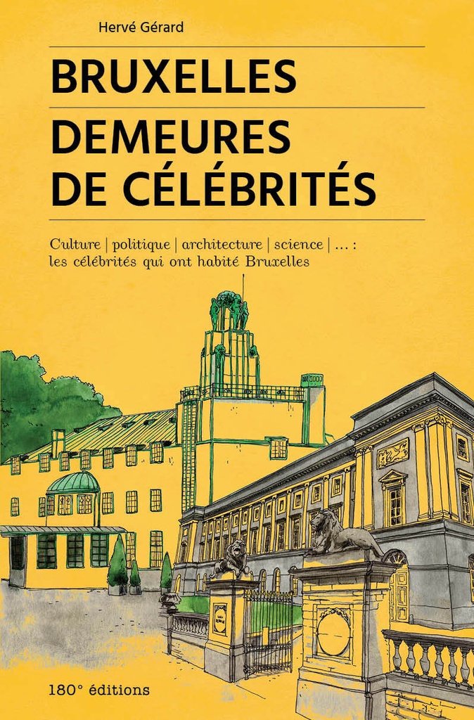BRUXELLES. DEMEURES DE CELEBRITES