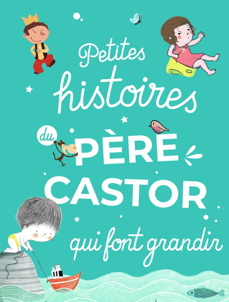 [9782081449886] Petites histoires du Père Castor qui font grandir