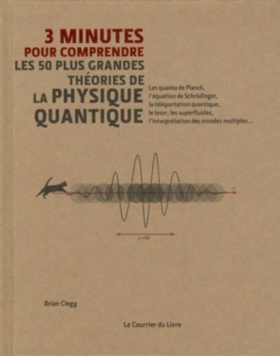 [9782702911228] 3 minutes pour comprendre les 50 plus grandes théories de la physique quantique