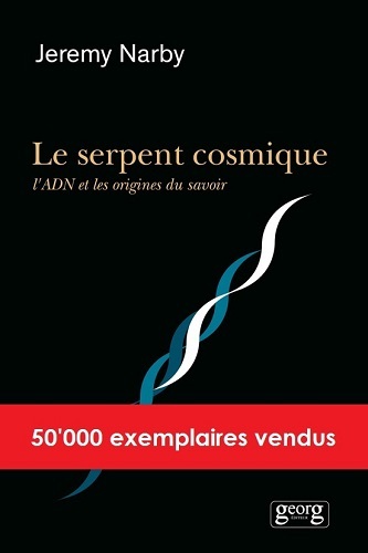 [9782825704950] Le serpent cosmique, l'ADN et les origines du savoir