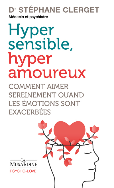[9782364906181] Hypersensibles, hyperamoureux - Comment aimer sereinement quand les émotions sont exacerbées