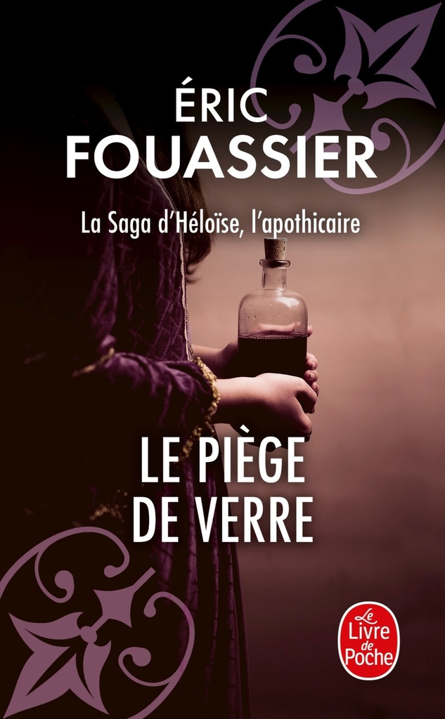 [9782253243830] Le Piège de verre (La saga d'Héloïse, l'apothicaire, Tome 2)